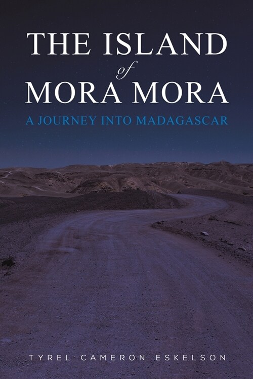The Island of Mora Mora: A Journey into Madagascar (Paperback)