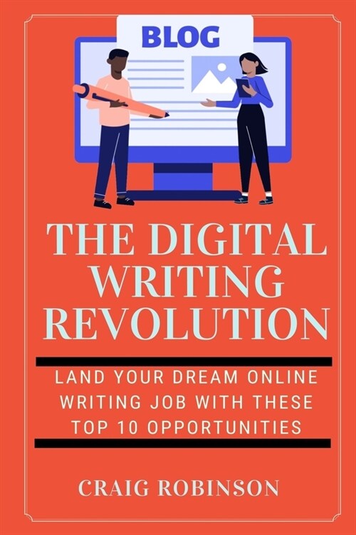 The Digital Writing Revolution: Land Your Dream Online Writing Job with These Top 10 Opportunities (Paperback)