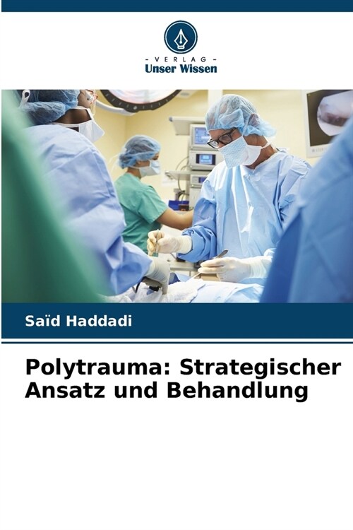 Polytrauma: Strategischer Ansatz und Behandlung (Paperback)