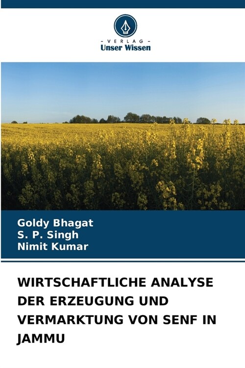 Wirtschaftliche Analyse Der Erzeugung Und Vermarktung Von Senf in Jammu (Paperback)