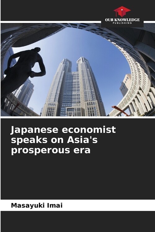 Japanese economist speaks on Asias prosperous era (Paperback)