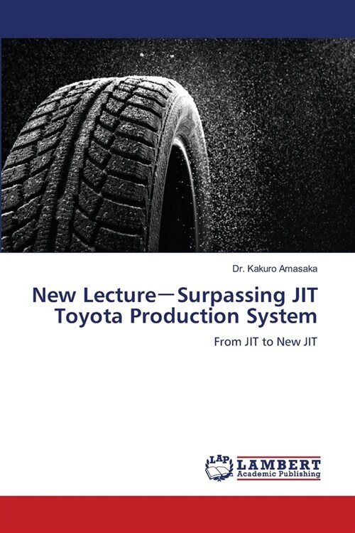 New Lecture－Surpassing JIT Toyota Production System (Paperback)