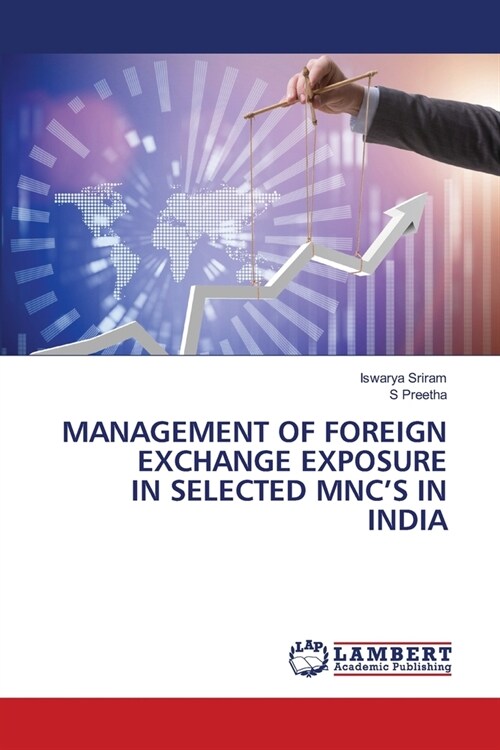 Management of Foreign Exchange Exposure in Selected Mncs in India (Paperback)