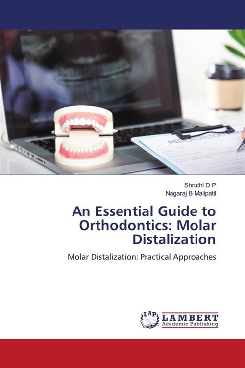 An Essential Guide to Orthodontics: Molar Distalization (Paperback)