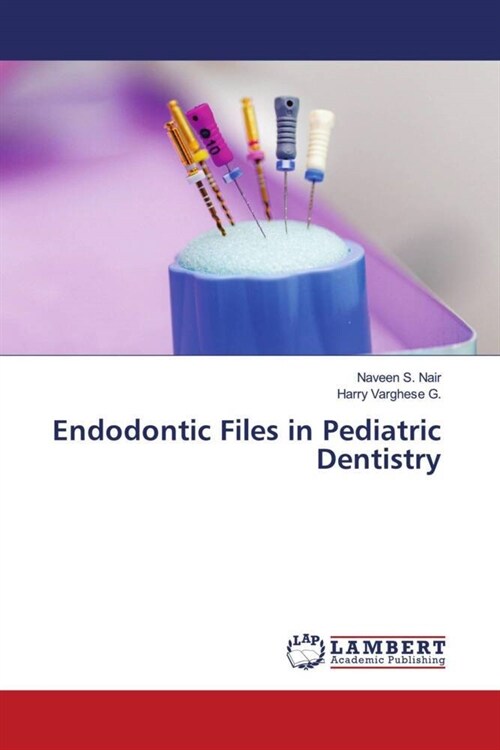 Endodontic Files in Pediatric Dentistry (Paperback)