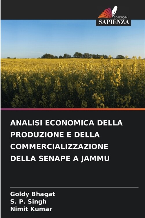 Analisi Economica Della Produzione E Della Commercializzazione Della Senape a Jammu (Paperback)