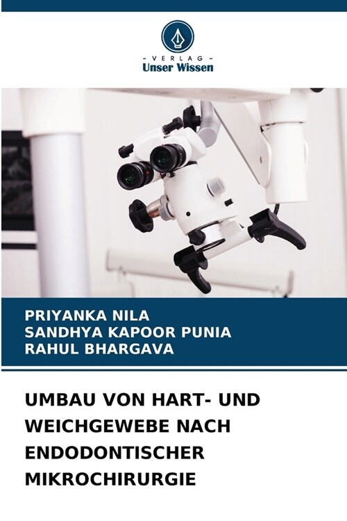 Umbau Von Hart- Und Weichgewebe Nach Endodontischer Mikrochirurgie (Paperback)