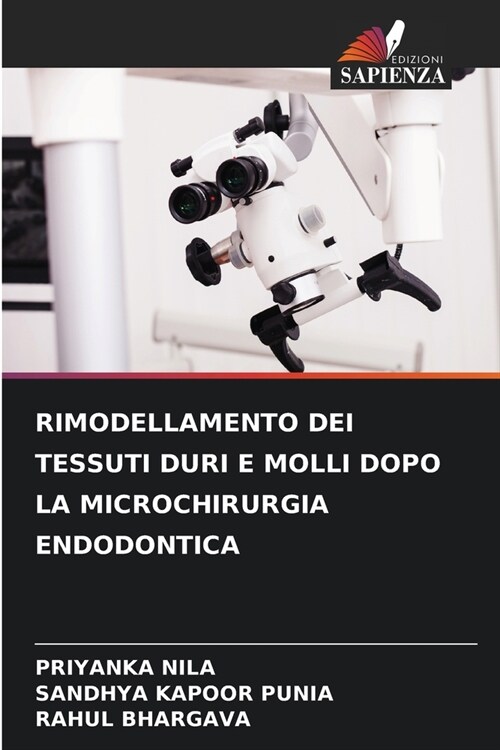 Rimodellamento Dei Tessuti Duri E Molli Dopo La Microchirurgia Endodontica (Paperback)