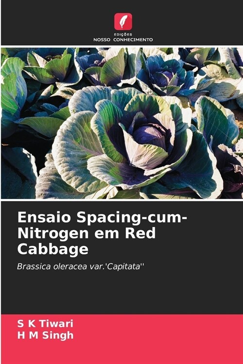 Ensaio Spacing-cum-Nitrogen em Red Cabbage (Paperback)