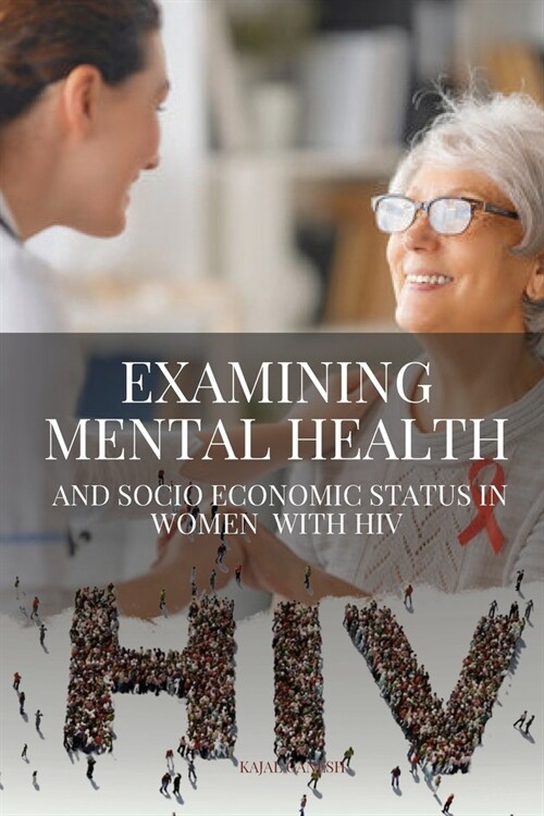 Examining Mental Health and Socioeconomic Status in Women with HIV (Paperback)