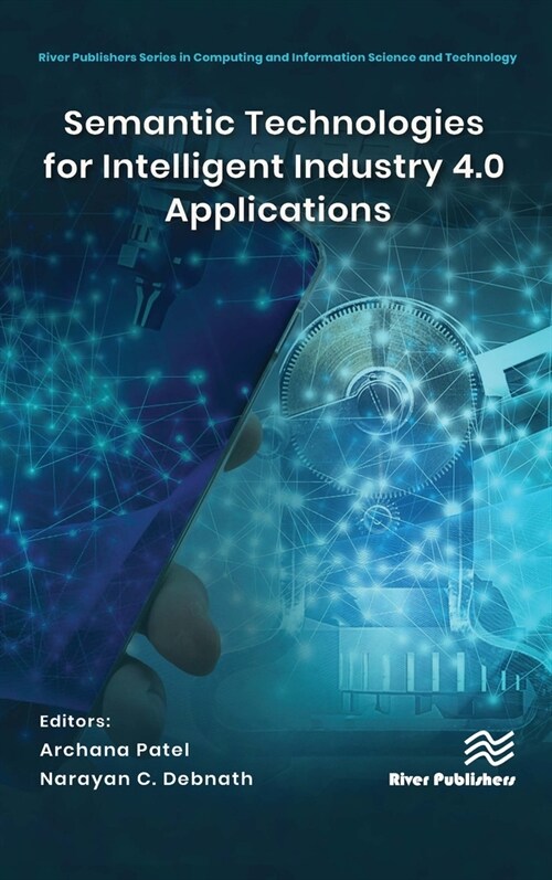 Semantic Technologies for Intelligent Industry 4.0 Applications (Hardcover)
