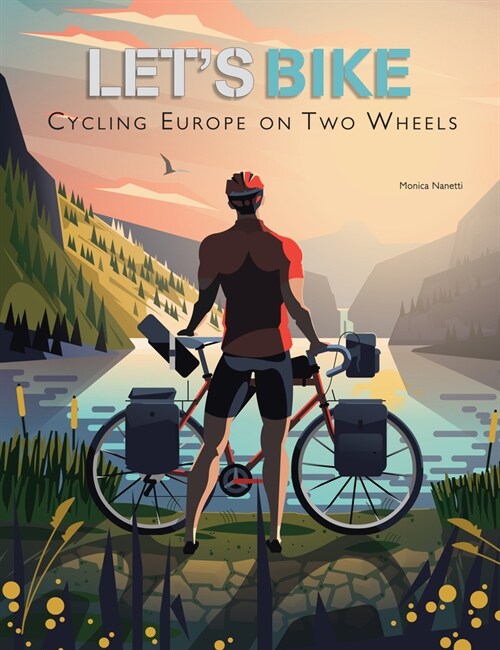 Lets Bike: Cycling Europe on Two Wheels (Hardcover)