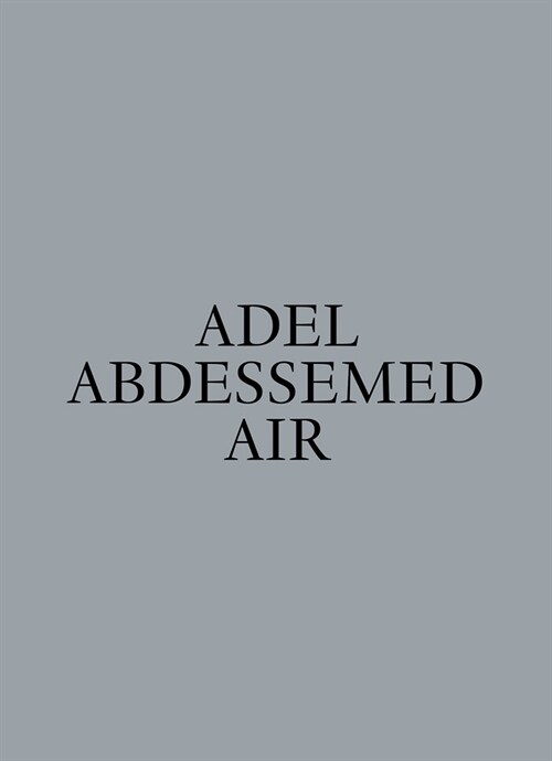 Adel Abdessemed: Air (Hardcover)
