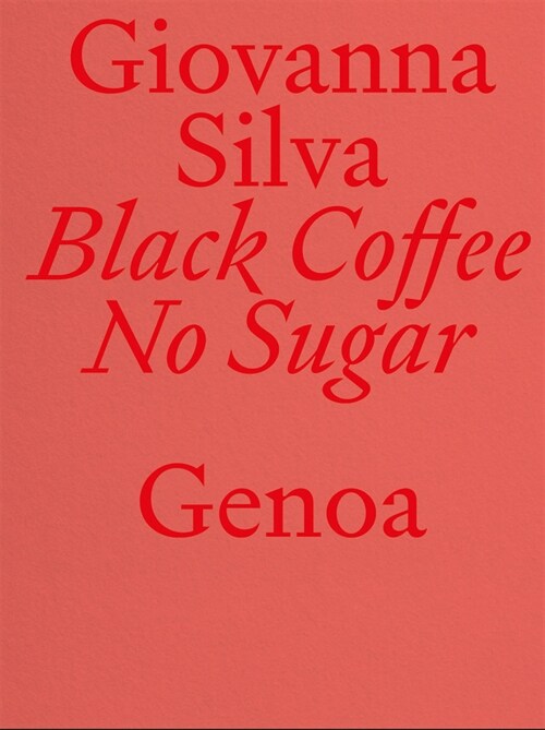 Giovanna Silva: Black Coffee No Sugar: Genoa (Paperback)