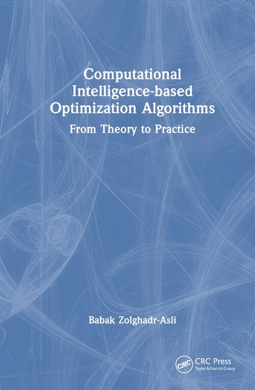 Computational Intelligence-based Optimization Algorithms : From Theory to Practice (Hardcover)