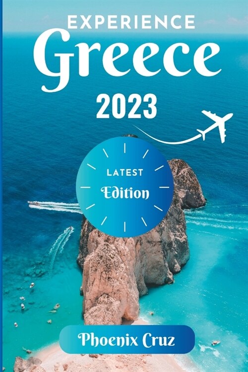 Experience Greece 2023: A Trip Preparation Guide to Athens, Corinth, and More (Paperback)