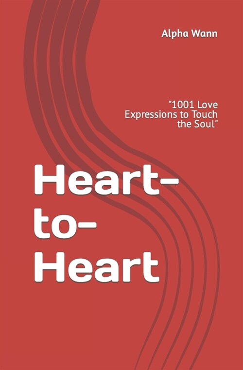 Heart-to-Heart: 1001 Love Expressions to Touch the Soul (Paperback)