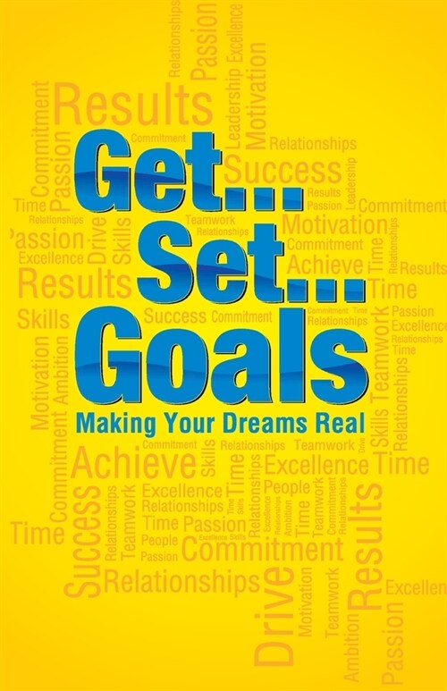 Get Set Goals: Making Your Dreams Real (Paperback)