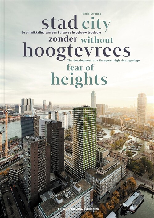 City Without Fear of Heights: The Development of a European High-Rise Typology (Paperback)
