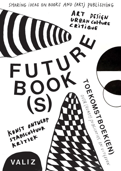 Future Book(s): Sharing Ideas on Books and (Art) Publishing (Paperback)