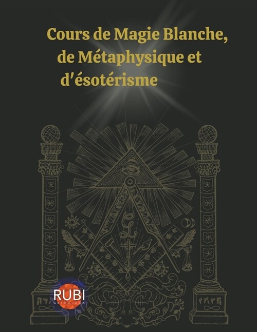 Cours de Magie Blanche, de M?aphysique et d?ot?isme (Paperback)