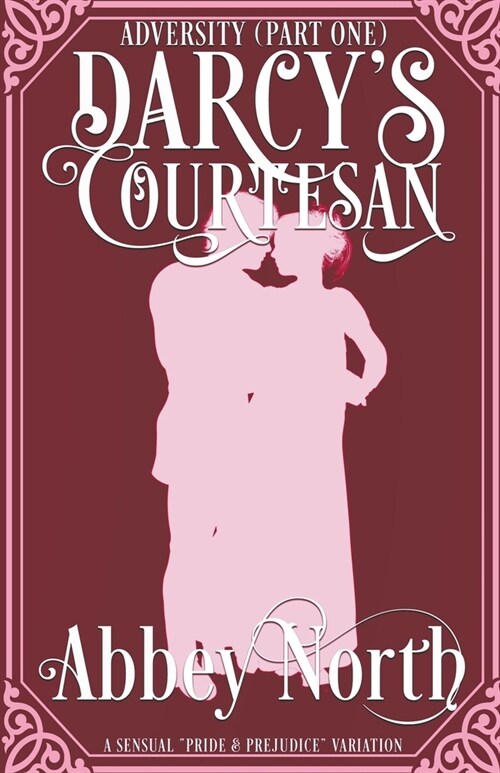 Adversity (Darcys Courtesan, Part One) (Paperback)