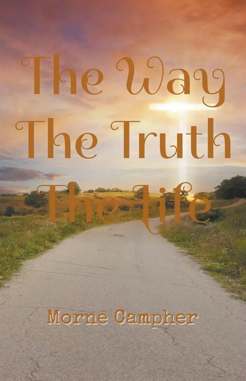 The Way, The Truth, The Life (Paperback)