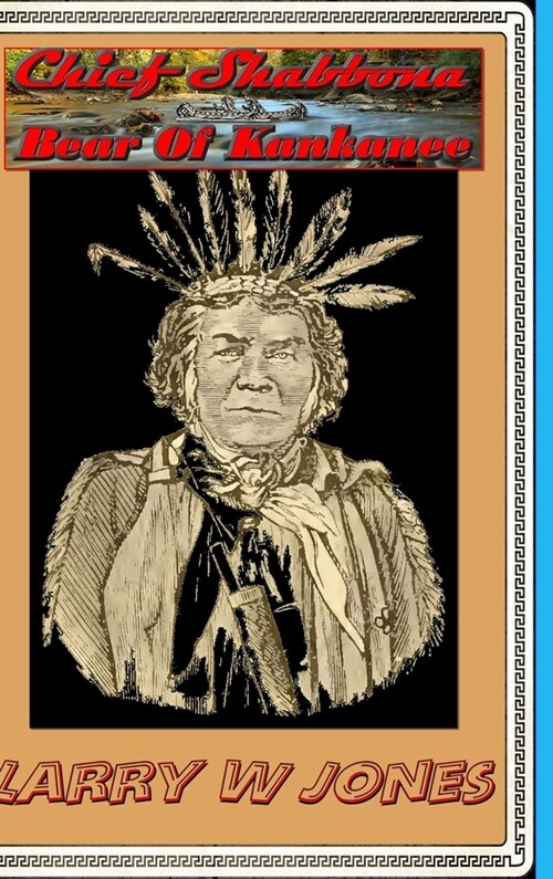 Chief Shabbona - Bear Of Kankanee (Hardcover)