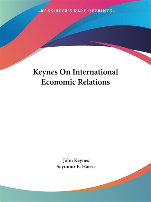 Keynes On International Economic Relations (Paperback)