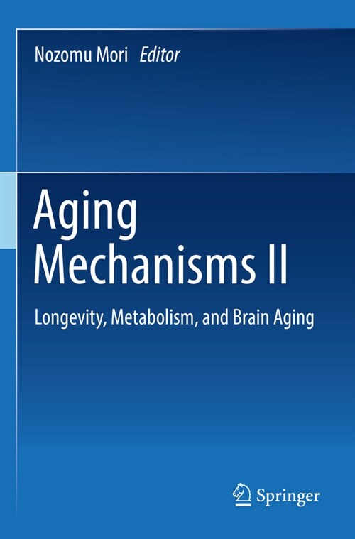 Aging Mechanisms II: Longevity, Metabolism, and Brain Aging (Paperback, 2022)