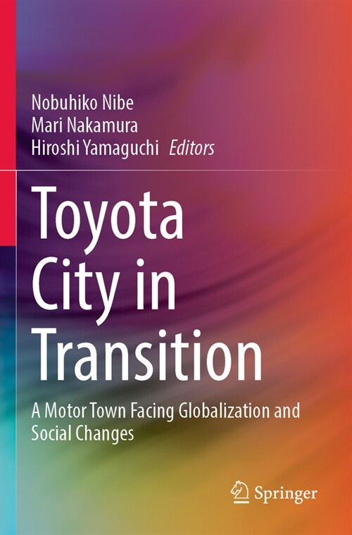 Toyota City in Transition: A Motor Town Facing Globalization and Social Changes (Paperback, 2022)