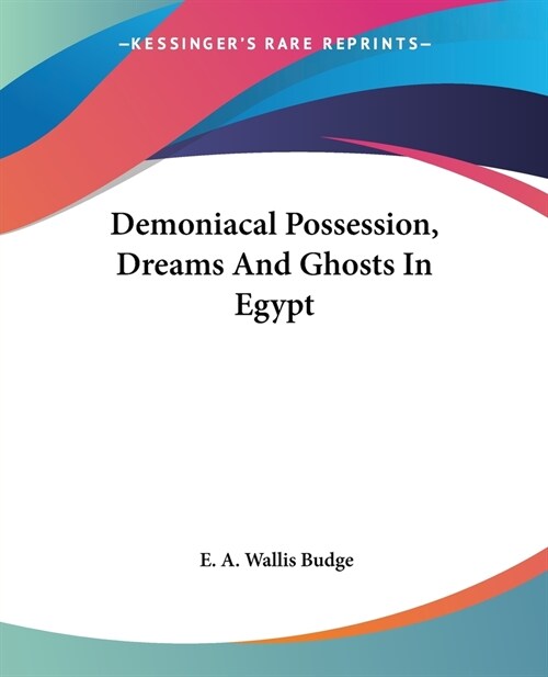 Demoniacal Possession, Dreams And Ghosts In Egypt (Paperback)