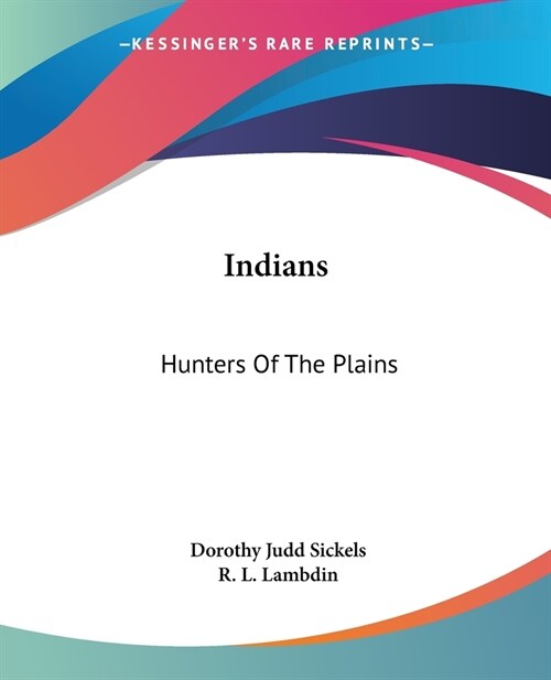 Indians: Hunters Of The Plains (Paperback)