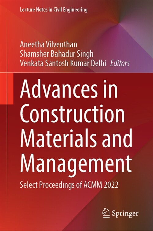 Advances in Construction Materials and Management: Select Proceedings of Acmm 2022 (Hardcover, 2023)