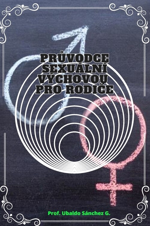 Průvodce sexu?n?v?hovou pro rodiče. (Paperback)