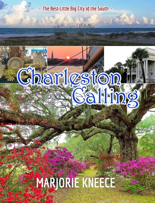 Charleston Calling: The Best Little Big City of the South (Hardcover)