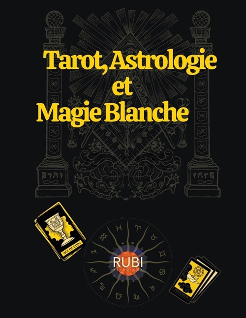 Tarot, Astrologie et Magie Blanche (Paperback)