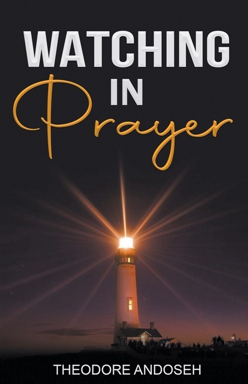 Watching in Prayer (Paperback)