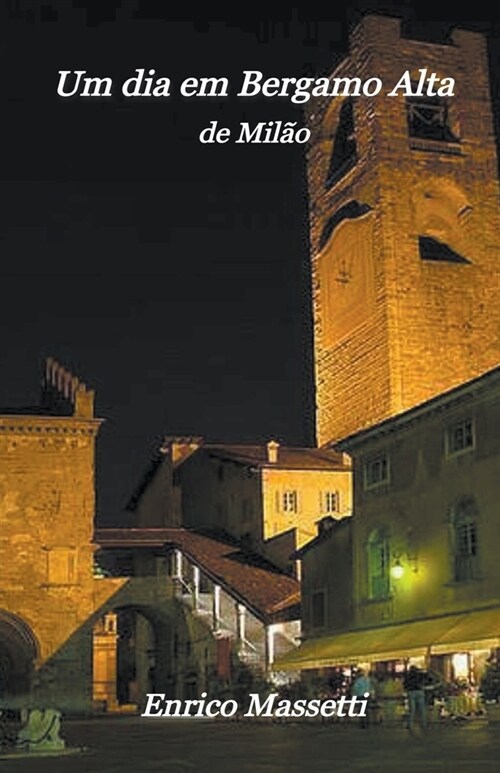 Un Dia Em Bergamo Alta (Paperback)