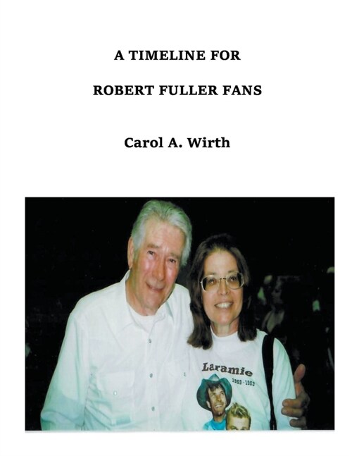 A Timeline for Robert Fuller Fans (Paperback)