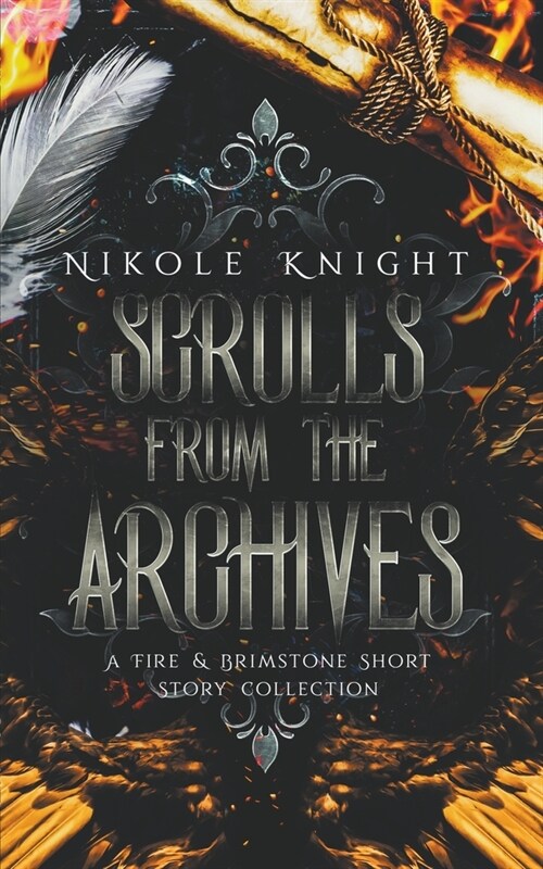 Scrolls from the Archives: A Fire & Brimstone Short Story Collection (Paperback)