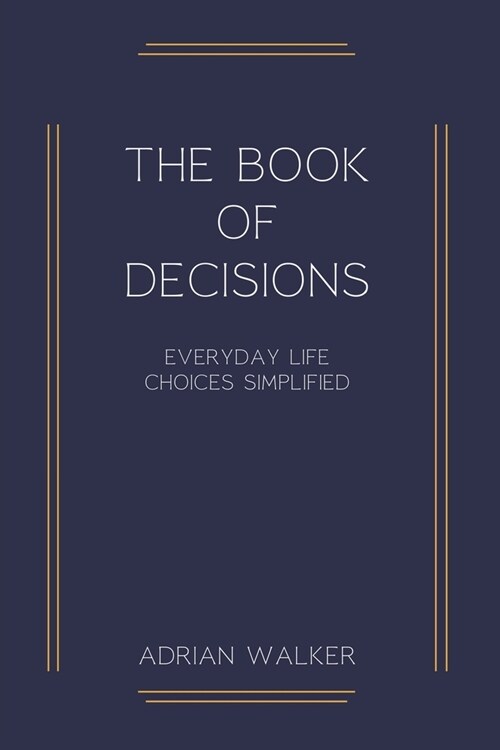 The book of decisions: Everyday life choices simplified (Paperback)