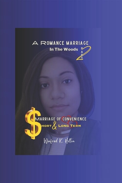 A Romance Marriage in the Woods Part 2: Marriage of Convenience Short & Long Term (Paperback)