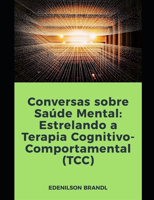 Conversas sobre Sa?e Mental: Estrelando a Terapia Cognitivo-Comportamental (TCC) (Paperback)