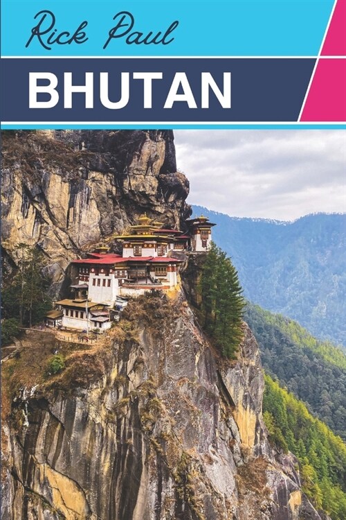 Bhutan Tour Guide: A Journey to the thunder dragon (Travel Guide) (Paperback)
