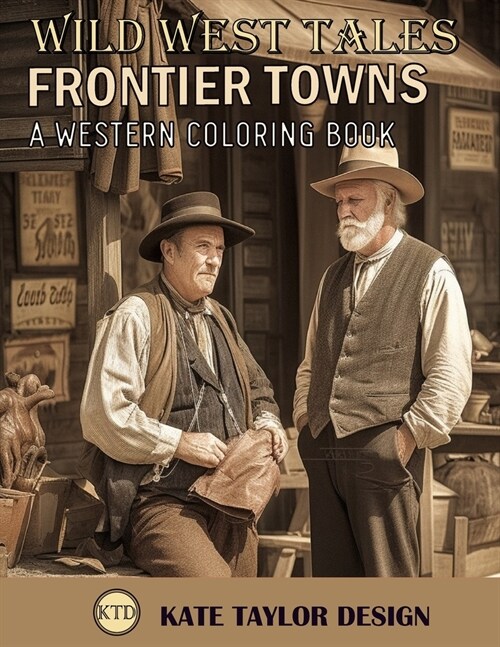 Frontier Towns: A Western Coloring Book: The Adventure of Western Life Awaits Your Artistry (Paperback)