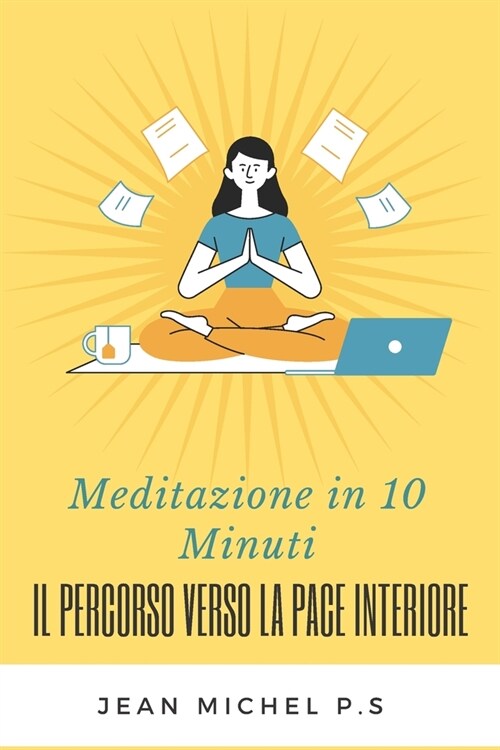 Meditazione in 10 Minuti - Il Percorso Verso la Pace Interiore in 27 Capitoli (Paperback)