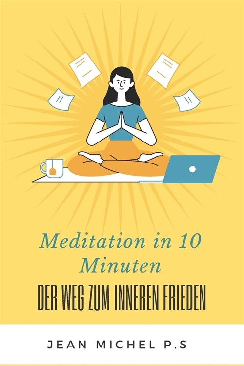 Meditation in 10 Minuten - Der Weg zum inneren Frieden in 27 Kapiteln (Paperback)