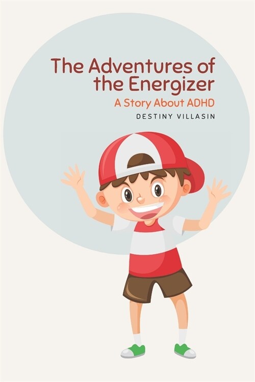 The Adventures of the Energizer: A story about ADHD (Paperback)