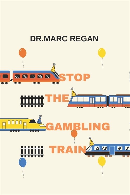Stop the Gambling Train (Paperback)